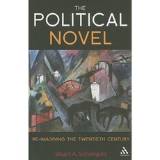 The Political Novel: Re-Imagining the Twentieth Century Paperback, Continuum