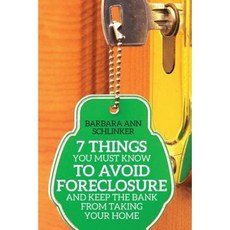 7 Things You Must Know to Avoid Foreclosure and Keep the Bank from Taking Your Home Paperback, Parker Saint Claire LLC
