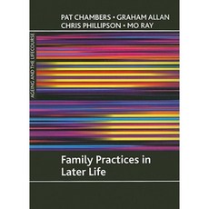 Family Practices in Later Life Paperback, Policy Press