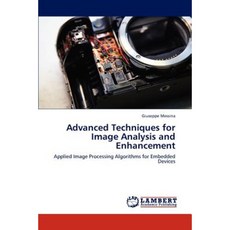Advanced Techniques for Image Analysis and Enhancement Paperback, LAP Lambert Academic Publishing