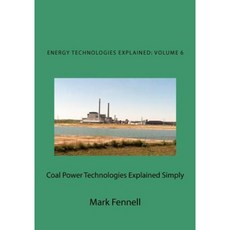 Coal Power Technologies Explained Simply: Energy Technologies Explained Simply Paperback, Createspace