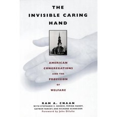 The Invisible Caring Hand: American Congregations and the Provision of Welfare Paperback, New York University Press