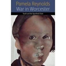 War in Worcester: Youth and the Apartheid State Paperback, Fordham University Press