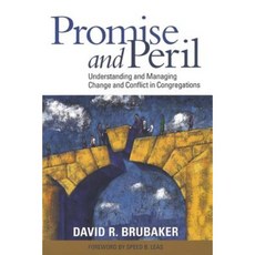 Promise and Peril: Understanding and Managing Change and Conflict in Congregations Paperback, Rowman & Littlefield Publishers