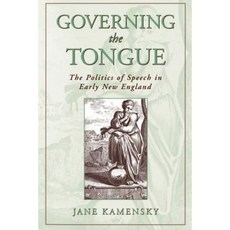 Governing the Tongue: The Politics of Speech in Early New England Paperback, Oxford University Press, USA