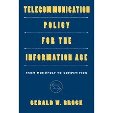 Telecommunication Policy for the Information Age: From Monopoly to Competition Paperback, Harvard University Press