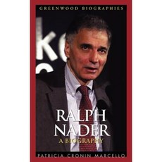 Ralph Nader: A Biography Hardcover, Greenwood Press