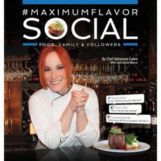 #Maximumflavorsocial: Food Family & Followers Hardcover, Maximum Flavor Inc.