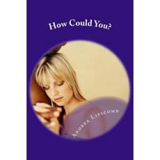 How Could You? Paperback, Createspace