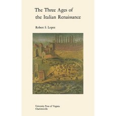 The Three Ages of the Italian Renaissance Hardcover, University of Virginia Press