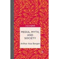 Media Myth and Society Paperback, Palgrave Pivot