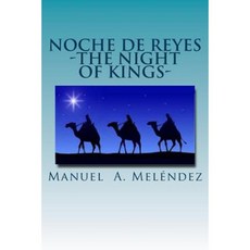 Noche de Reyes the Night of Kings? Paperback, Createspace