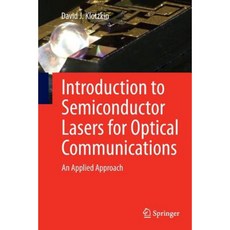 Introduction to Semiconductor Lasers for Optical Communications: An Applied Approach Paperback, Springer