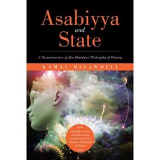 Asabiyya and State: A Reconstruction of Ibn Khaldun's Philosophy of History Paperback, Authorhouse