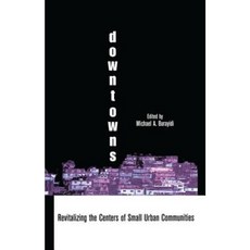Downtowns: Revitalizing the Centers of Small Urban Communities Paperback, Routledge