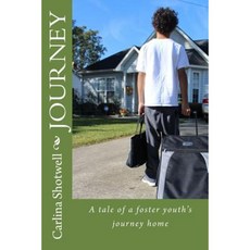 Journey: A Tale of a Foster Youth's Journey Home Paperback, Carlina Shotwell