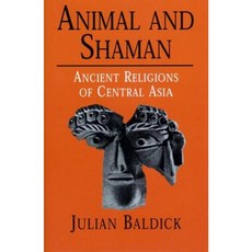 Animals and Shaman: Ancient Religions of Central Asia Hardcover, New York University Press