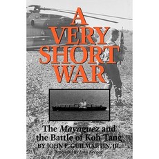 A Very Short War: The Mayaguez and the Battle of Koh Tang Paperback, Texas A&M University Press