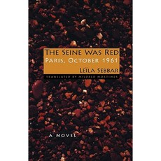 The Seine Was Red: Paris October 1961 Paperback, Indiana University Press