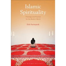 Islamic Spirituality: Theology and Practice for the Modern World Hardcover, Bloomsbury Academic