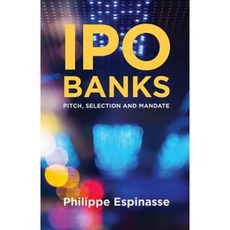 IPO Banks: Pitch Selection and Mandate Paperback, Palgrave MacMillan