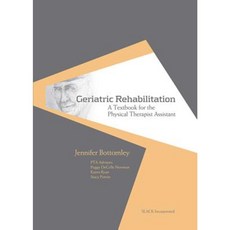Geriatric Rehabilitation: A Textbook for the Physical Therapist Assistant Hardcover, Slack