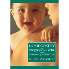 Homeopathy for Pregnancy Birth and Your Baby's First Year Paperback, St. Martin's Griffin