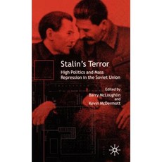 Stalin's Terror: High Politics and Mass Repression in the Soviet Union Hardcover, Palgrave MacMillan