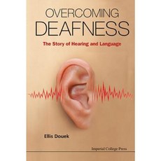 Overcoming Deafness: The Story of Hearing and Language Hardcover, Imperial College Press