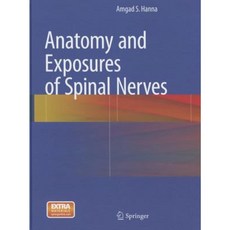 Anatomy and Exposures of Spinal Nerves Hardcover, Springer