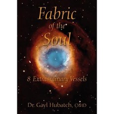 Fabric of the Soul: 8 Extraordinary Vessels Paperback, Outskirts Press