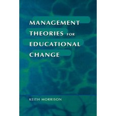 Management Theories for Educational Change Paperback, Sage Publications Ltd