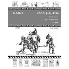 Parallel Lives: An Illustrated Latin Course for All. Book 1. Paperback, Klavisol Linguistica