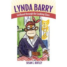 Lynda Barry: Girlhood Through the Looking Glass Paperback, University Press of Mississippi
