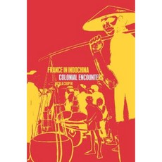 France in Indochina: Colonial Encounters Paperback, Bloomsbury Academic