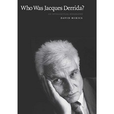 Who Was Jacques Derrida?: An Intellectual Biography Paperback, Yale University Press