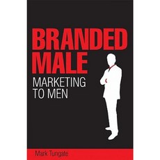 Branded Male: Marketing to Men Hardcover, Kogan Page