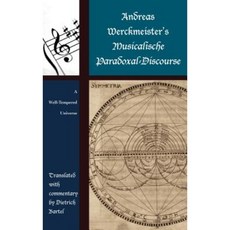 Andreas Werckmeister's Musicalische Paradoxal-Discourse: A Well-Tempered Universe Hardcover, Lexington Books