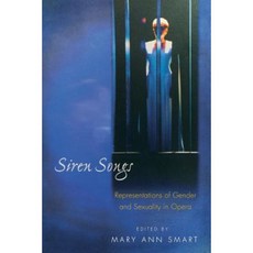 Siren Songs: Representations of Gender and Sexuality in Opera Paperback, Princeton University Press