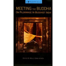 Meeting the Buddha: On Pilgrimage in Buddhist India Edited B Paperback, Riverhead Books