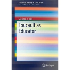 Foucault as Educator Paperback, Springer