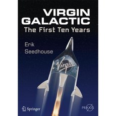 Virgin Galactic: The First Ten Years Paperback, Springer