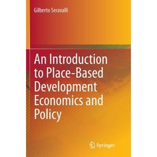 An Introduction to Place-Based Development Economics and Policy Paperback, Springer