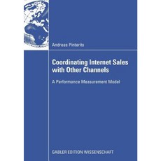 Coordinating Internet Sales with Other Channels: A Performance Measurement Model Paperback, Gabler Verlag