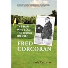 Fred Corcoran: The Man Who Sold the World on Golf Paperback, Gray Productions