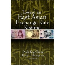 Toward an East Asian Exchange Rate Regime Paperback, Brookings Institution Press