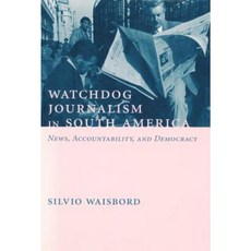 Watchdog Journalism in South America: News Accountability and Democracy Hardcover, Columbia University Press