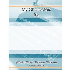 A Fiction Writer's Character Workbook Paperback, Createspace