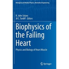 Biophysics of the Failing Heart: Physics and Biology of Heart Muscle Hardcover, Springer