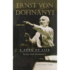 Ernst Von Dohnanyi: A Song of Life Hardcover, Indiana University Press